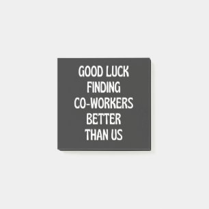 Notas Post-it® Buena suerte encontrando compañeros de trabajo mej