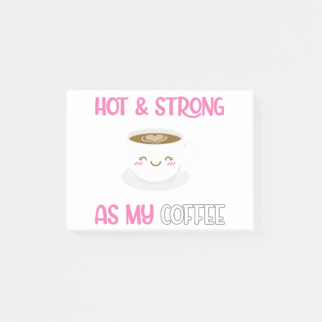 Notas Post-it® Caliente Y Fuerte Como Mi Café (Anverso)