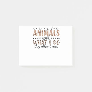 Notas Post-it® Cuidar de los animales no es lo que hago es lo que