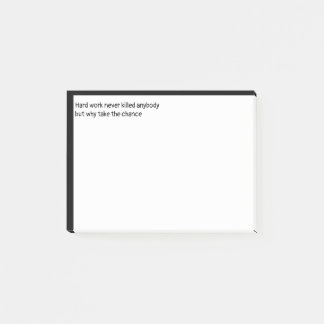Notas Post-it® El trabajo duro nunca mató a nadie
