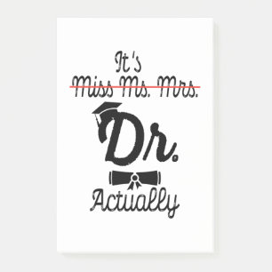 Notas Post-it® Funny It's Miss Ms Mrs Dr Actually, Phd Graduation