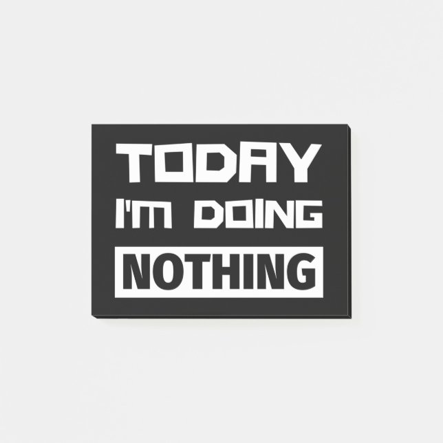 Notas Post-it® Hoy no estoy haciendo nada (Anverso)