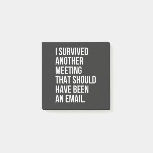 Notas Post-it® I survived another meeting that should been email