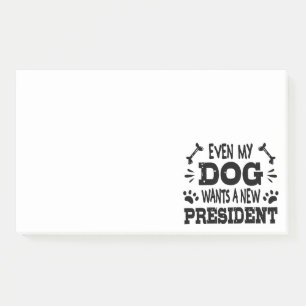 Notas Post-it® Incluso mi perro quiere un nuevo presidente