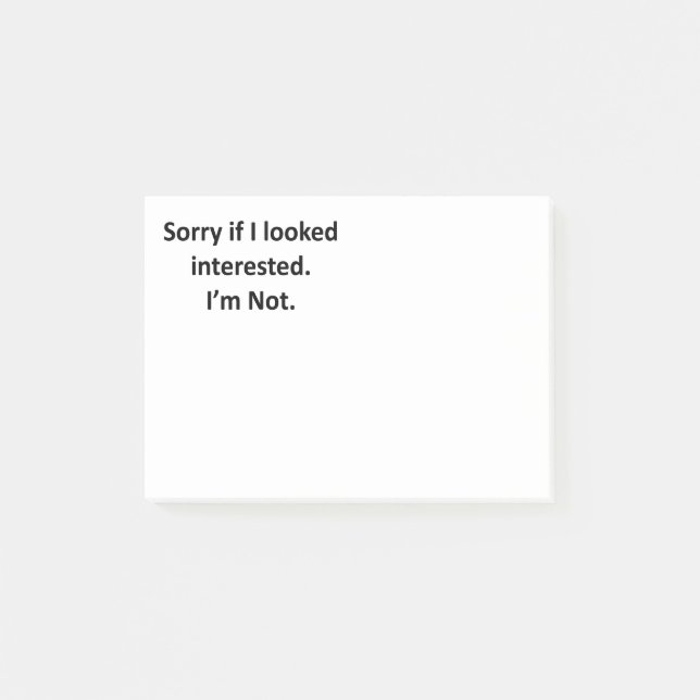 Notas Post-it® Lo Siento Si Me Parecía Interesado (Anverso)