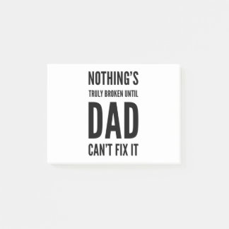 Notas Post-it® Nada está realmente roto hasta que papá no lo arre