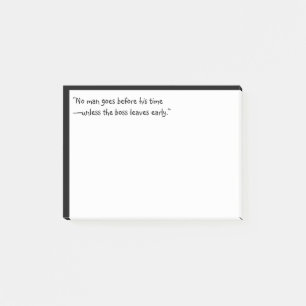 Notas Post-it® "Ningún hombre se va antes de su tiempo —a menos q