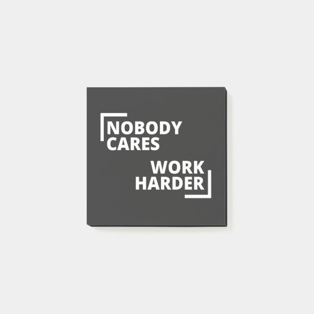 Notas Post-it® Nobody Cares Work Harder (Anverso)