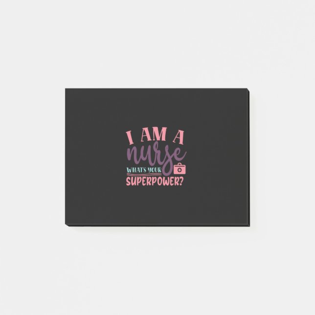 Notas Post-it® Nurse Gift | I Am A Nurse Whats Your Superpower (Anverso)