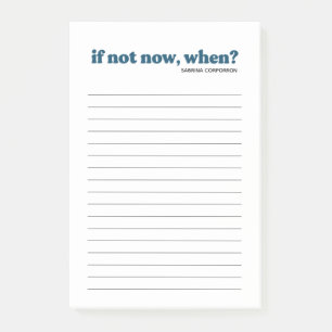 Notas Post-it® Personalizado si no ahora, cuando azul para hacer