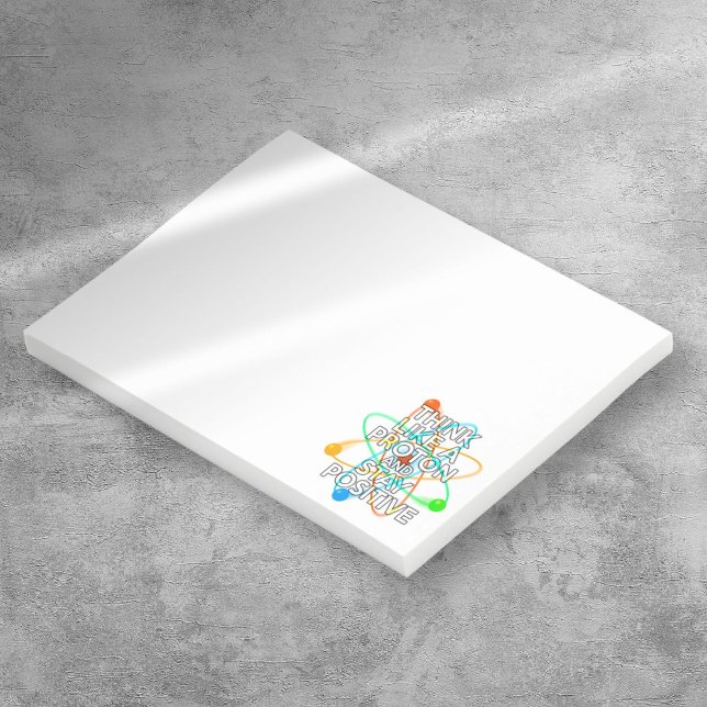 NOTAS POST-IT® PIENSA COMO UNA PROTONIA Y MANTÉNGASE POSITIVO (THINK LIKE A PROTON AND STAY POSITIVE POST-IT NOTES)