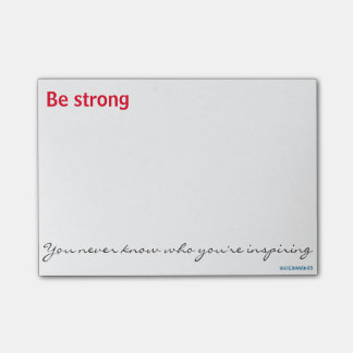 Notas Post-it® Sea fuerte. Usted nunca sabe quién usted está