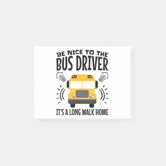 Notas Post-it® Ser amable con el conductor de autobús es una casa (Anverso)
