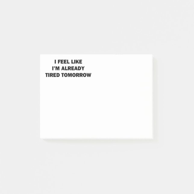 Notas Post-it® Siento como estoy ya cansado mañana (Anverso)