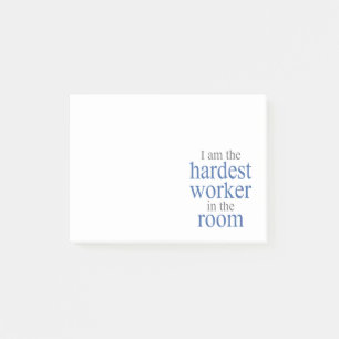 Notas Post-it® Soy el trabajador más duro de la habitación