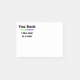 Notas Post-it® Suck. Me Gusta Eso En Un Hombre.