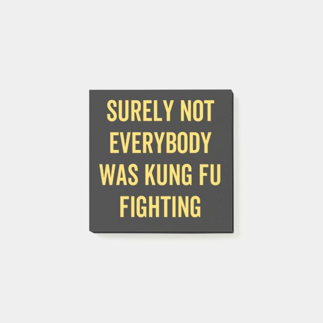 Notas Post-it® Surely Not Everybody Was Kung Fu Fighting (Anverso)