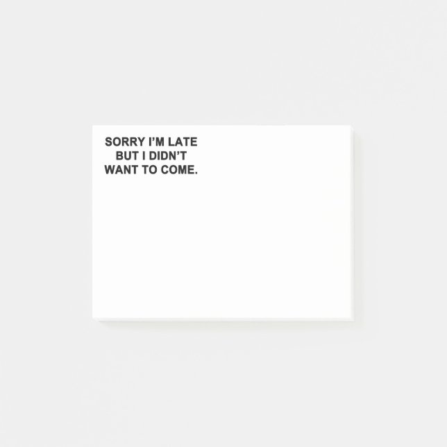 Notas Post-it® Triste soy atrasado pero no quise venir (Anverso)