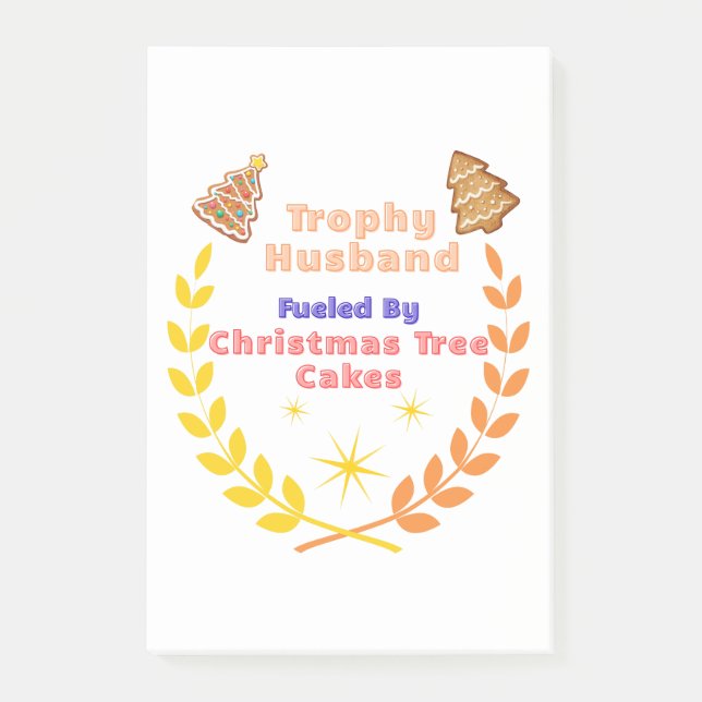 Notas Post-it® Trophy Husband Fueled by Christmas Tree Cakes (Anverso)