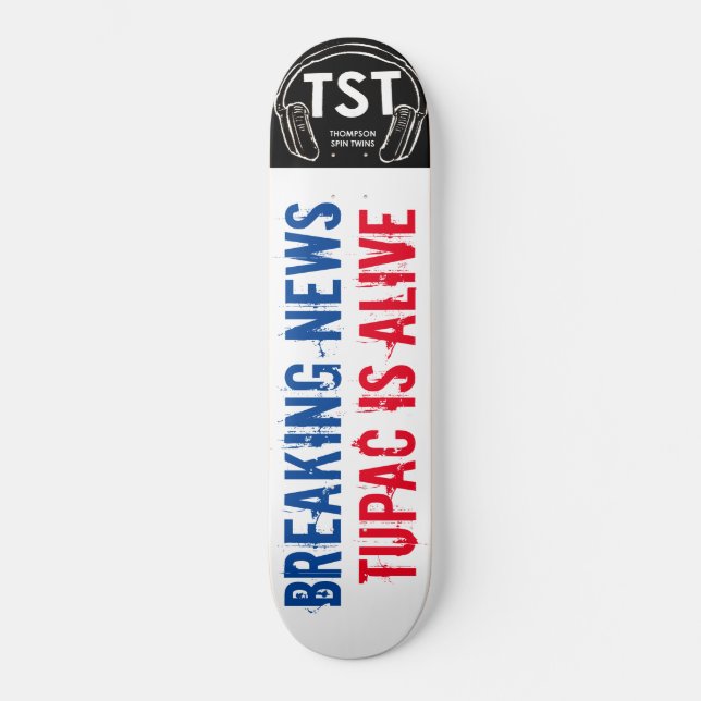 NOTICIAS DE ÚLTIMA HORA TUPAC / TST Skateboard (Anverso)