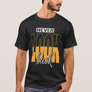 "NUCA MIRE ATRÁS" Camiseta Básica Oscura