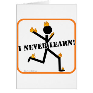 ¡Nunca aprendo!