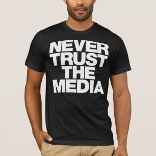 Nunca confíe en la camisa de los medios