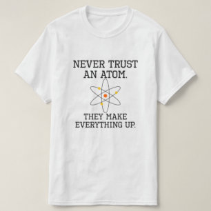 Nunca Confies En Un Átomo - Camiseta De Ciencia Gr