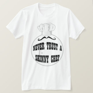 Nunca confíes en una camiseta del chef flaco