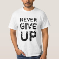 Nunca dé para arriba la camiseta