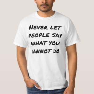Nunca dejen que la gente diga camisetas de valor m