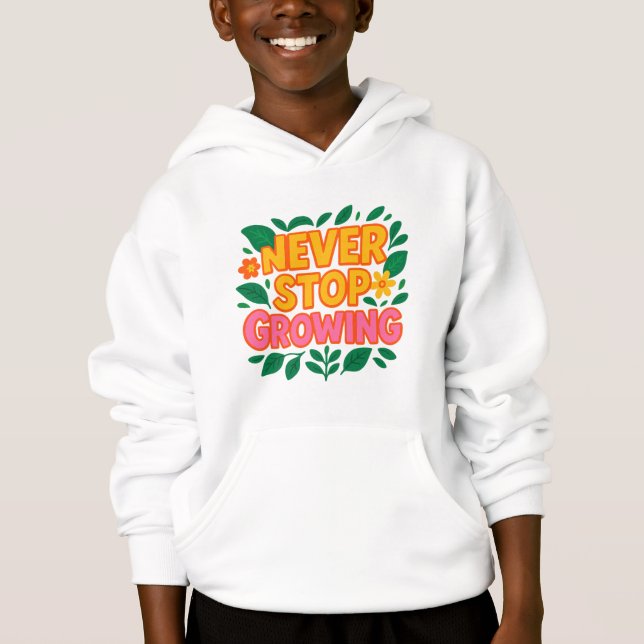 Nunca dejes de crecer Hoodie (Anverso)