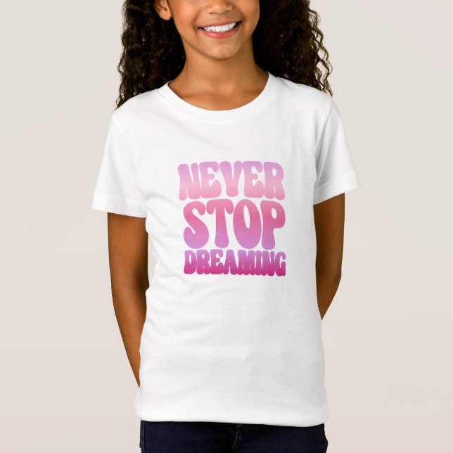 Nunca dejes de soñar - camiseta de Chicas inspirad (Anverso)