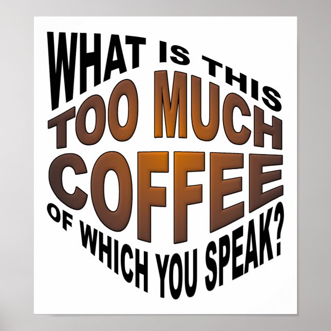 Nunca Demasiado Café Póster Divertido (Frente)