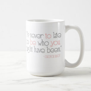 Nunca es a tarde ser usted taza