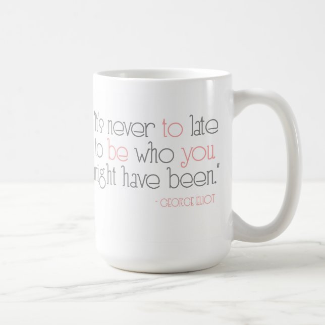 Nunca es a tarde ser usted taza (Derecha)