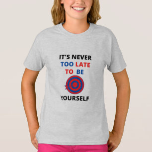 NUNCA ES TARDE PARA SER UNO MISMO CAMISETA DE MOTI