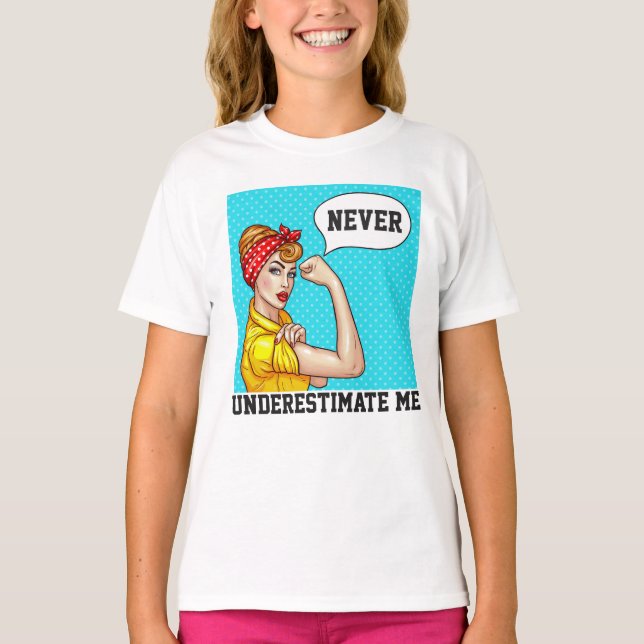 Nunca me subestimes - Poder Chica - CAMISETA DE TE (Anverso)