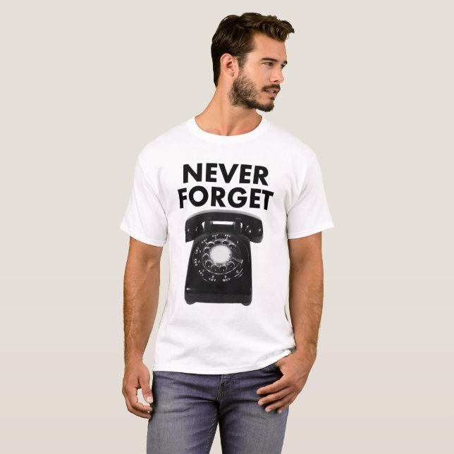 Nunca Olvides Teléfono Rotatorio Camiseta Divertid (Anverso completo)