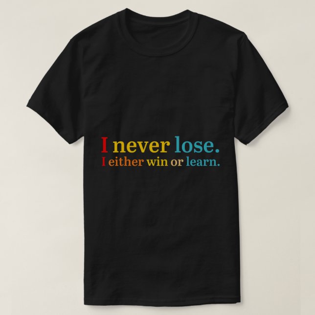 Nunca Pierdo Que Gane O Aprenda Camiseta De Vestim (Diseño del anverso)