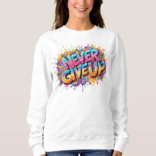 Nunca renuncies a la sudadera - Graffiti Style Mot