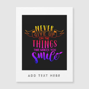 Nunca Renuncies A Las Cosas Que Te Hacen Sonreír