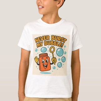 "¡Nunca Revientes Mi Burbuja!" Camiseta Divertida