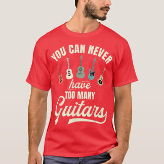 Nunca Se Puede Tener Demasiada Camiseta Guitarra