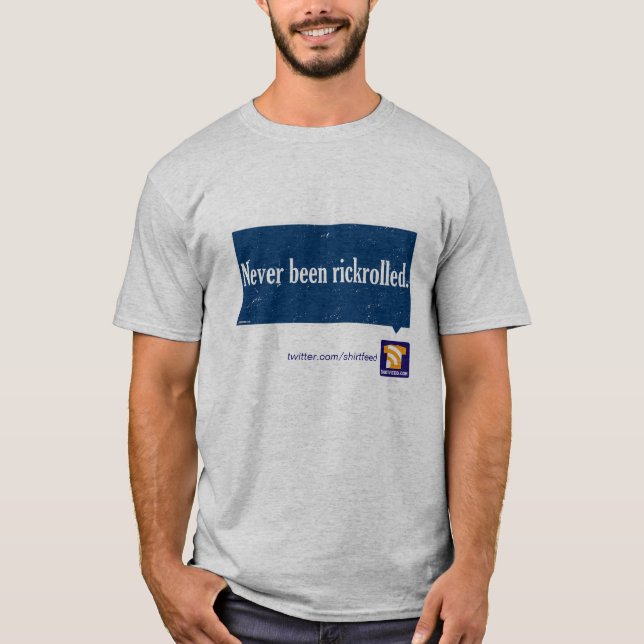 "Nunca sido" camiseta rickrolled (Anverso)
