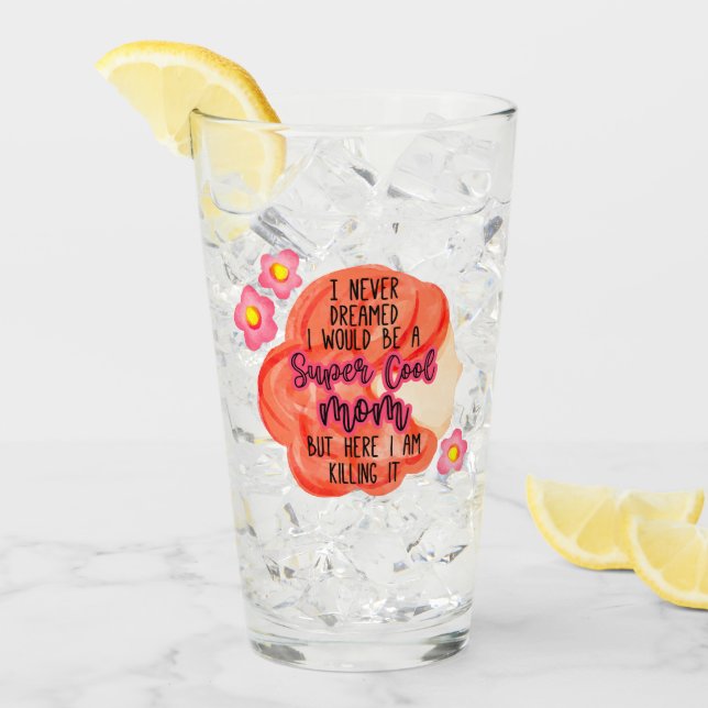 Nunca Soñé Que Sería Una Mamá De Super Guay (Anverso (hielo))