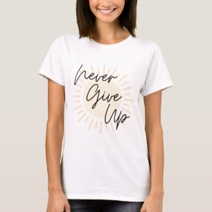 Nunca te des por vencido - Camiseta Sunshine
