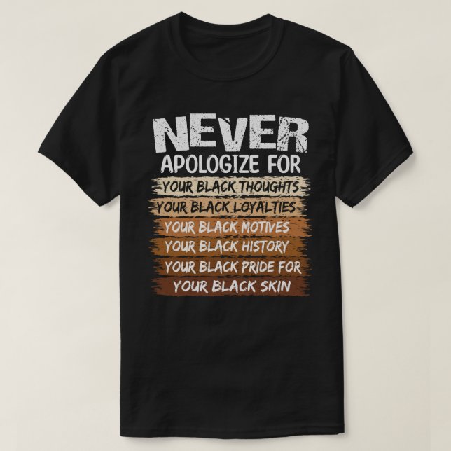 🖤 nunca te disculpes por tu camiseta Black Though (Diseño del anverso)