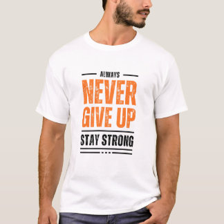 Nunca te rindas, sigue firme la camiseta