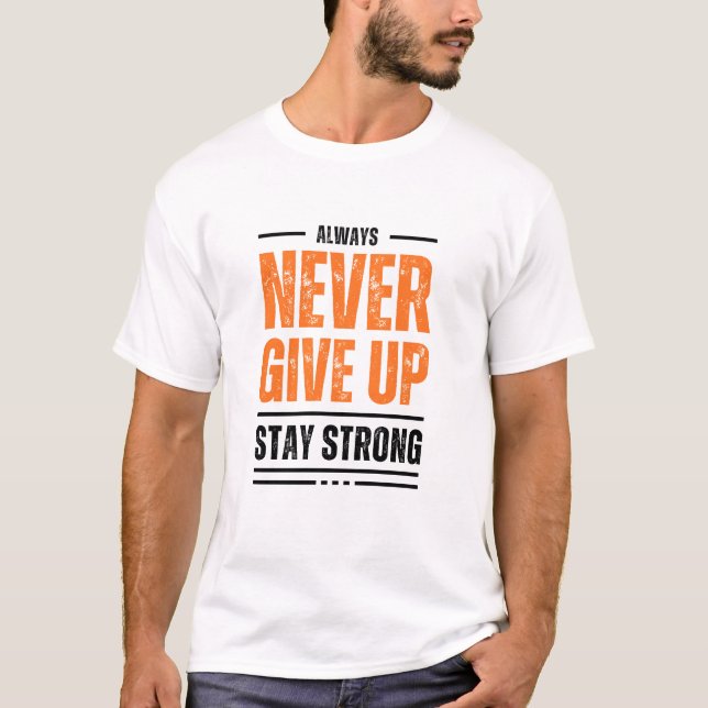 Nunca te rindas, sigue firme la camiseta (Anverso)